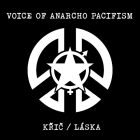 Voice Of Anarcho Pacifism - Kric/Laska